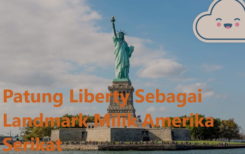 Patung Liberty Sebagai Landmark Milik Amerika Serikat